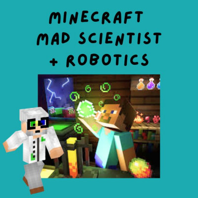 2026 07/27 - Minecraft: Mad Scientist + Robotics